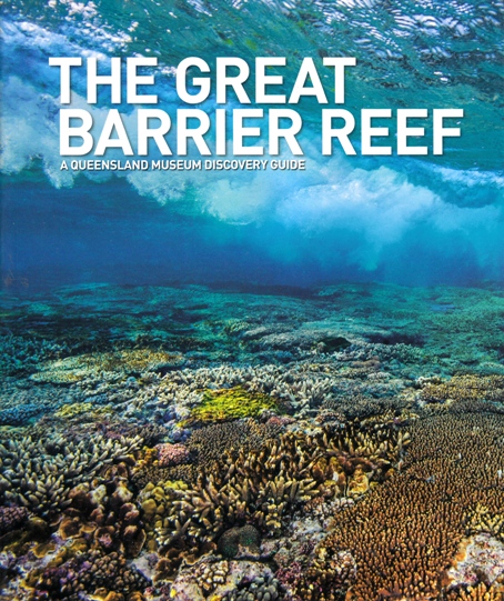 The Great Barrier Reef A Queensland Museum Discovery Guide 