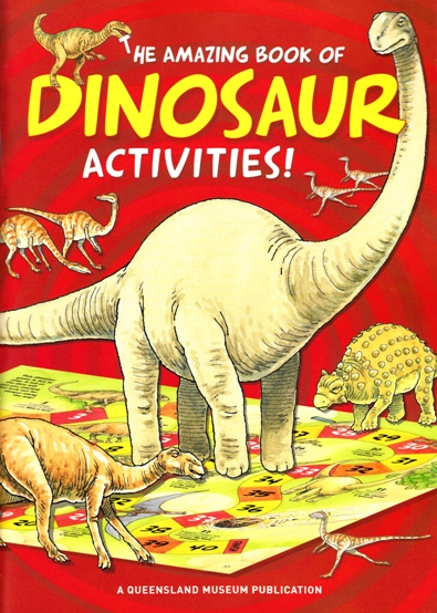 The Amazing Book of Dinosaur Activities: A Queensland Museum Children's ...