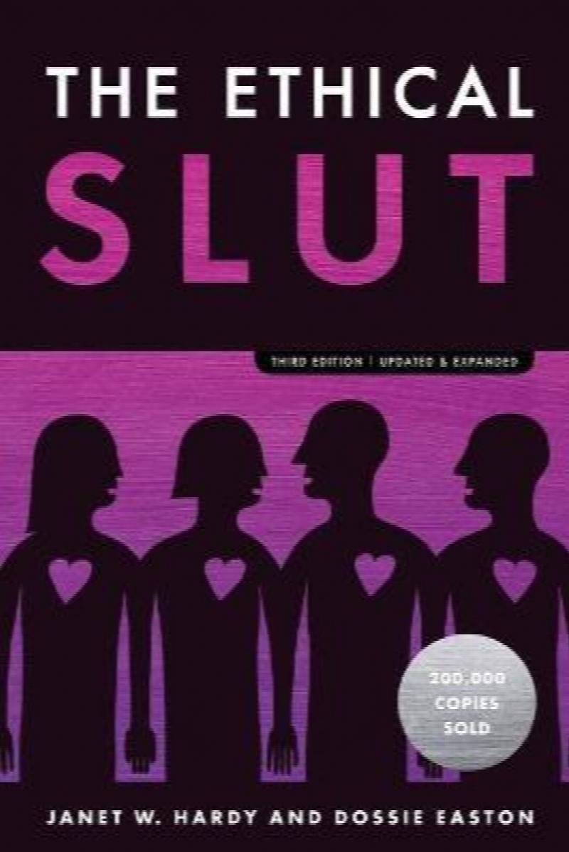 The Ethical Slut : A Practical Guide to Polyamory, Open Relationships ...