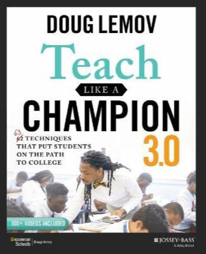 Teach Like A Champion 3.0 : 63 Techniques That Put Students On The Path ...