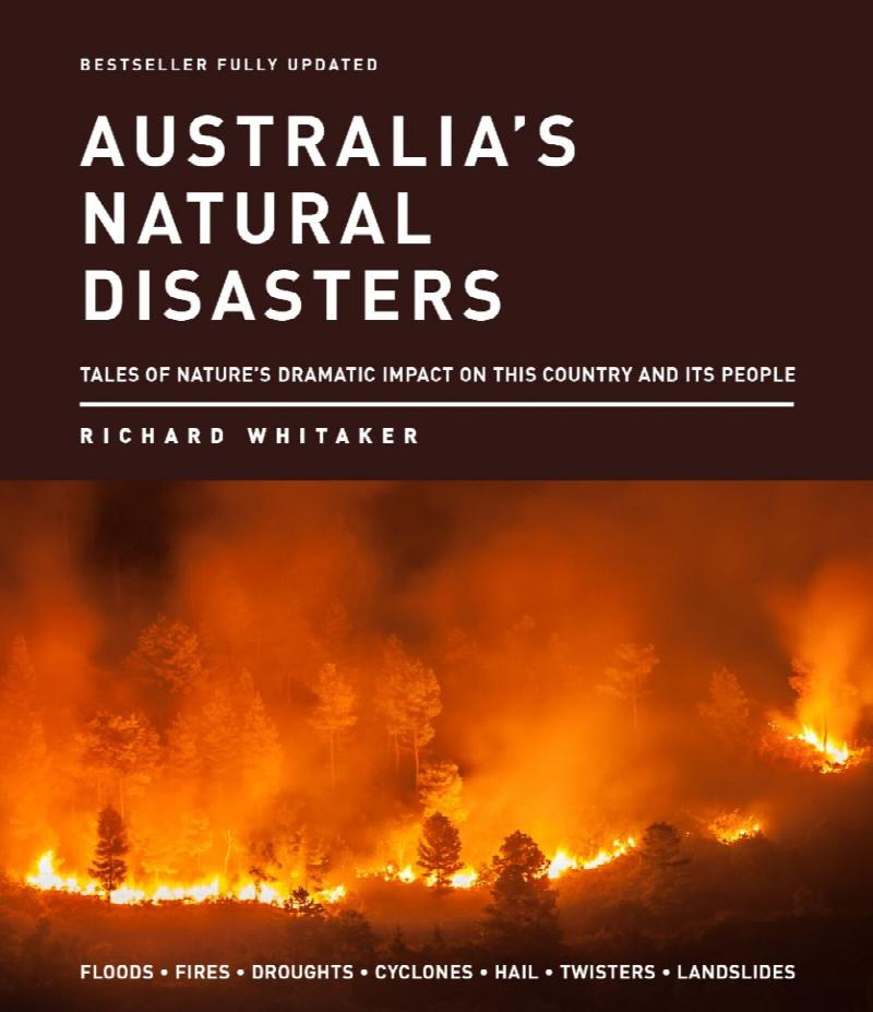 Australia's Natural Disasters : Tales Of Nature's Dramatic Impact On ...