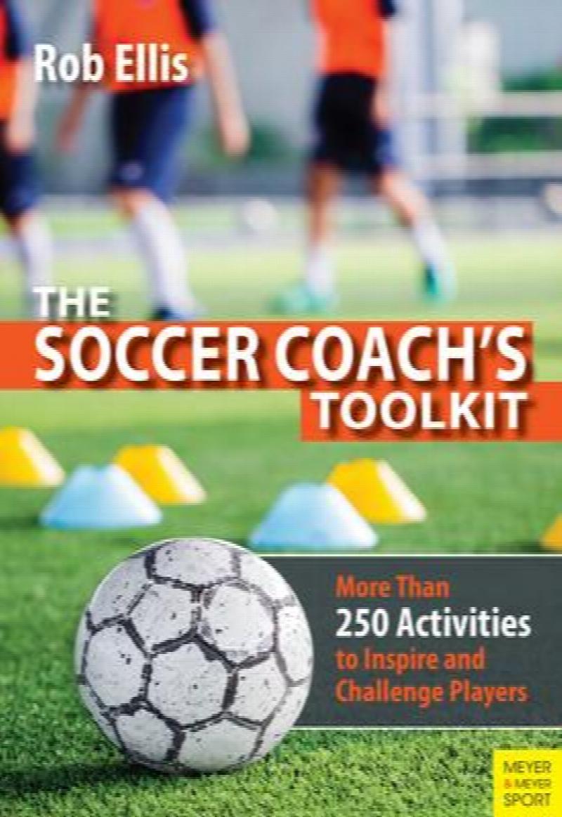 the-soccer-coach-s-toolkit-more-than-250-activities-to-inspire-and