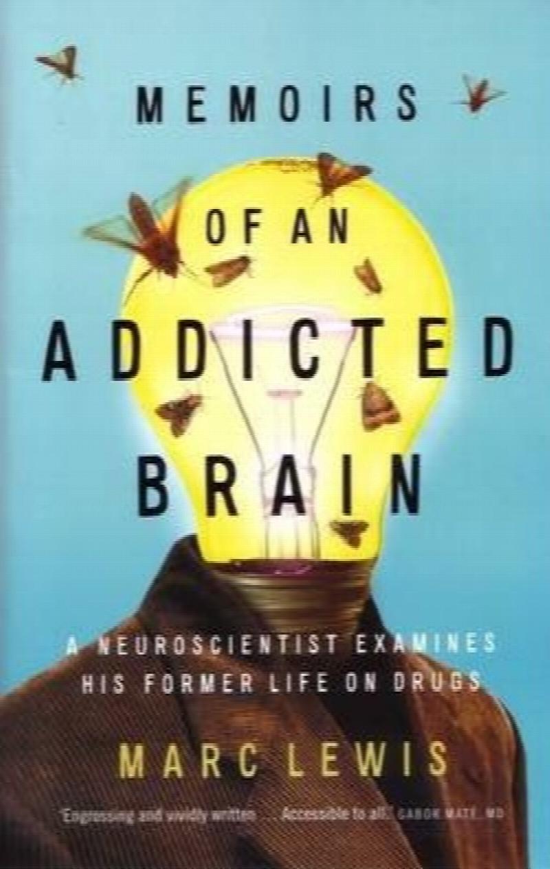 memoirs-of-an-addicted-brain-a-neuroscientist-examines-his-former