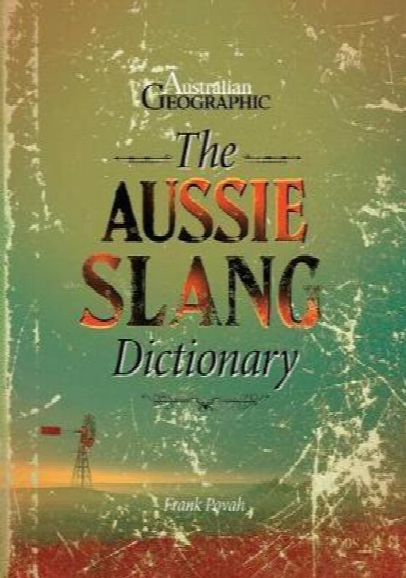 The Aussie Slang Dictionary